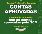 Prefeitura de Chaves têm contas aprovadas por unanimidade pelo TCM/PA, referente ao exercício 2021